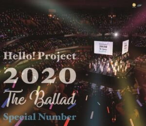 Hello! Project ２０２０ ～The Ballad～